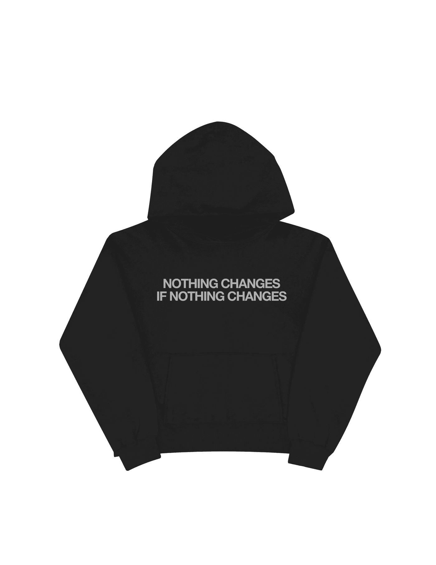 Nothing Changes Hoodie